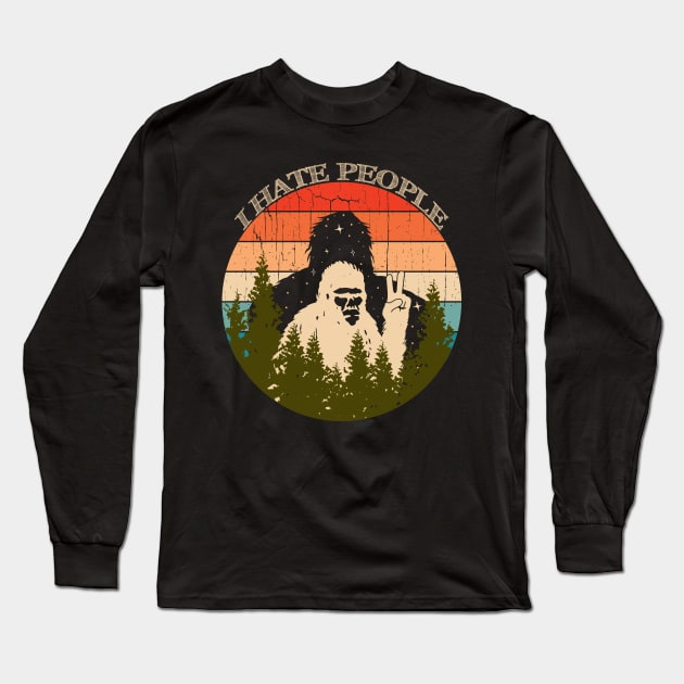 Bigfoot I Hate People Long Sleeve T-Shirt by Tesszero